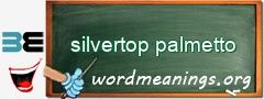 WordMeaning blackboard for silvertop palmetto